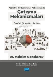 Pozitif Ve Kültürlerarası Psikoterapide Çatışma Mekanizmaları ;Conflict Operationalization in Positive Psychotherapy