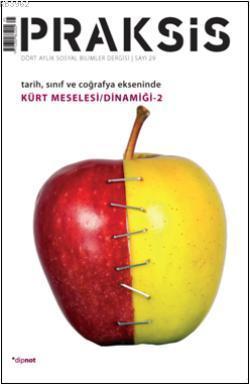 Praksis Sayı 29  Dört Aylık Sosyal Bilimler Dergisi; Tarih, Sınıf ve Coğrafya Ekseninde Kürt Meselesi/Dinamiği 2