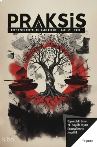 Praksis Sayı 69 -  Kapımızdaki Savaş: 21. Yüzyılda Faşizm, Emperyalizm ve Jeopolitik