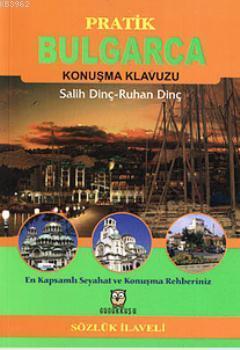 Pratik Bulgarca Konuşma Kılavuzu (Sözlük İlaveli)