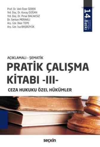 Pratik Çalışma Kitabı – III; Ceza Hukuku Özel Hükümler