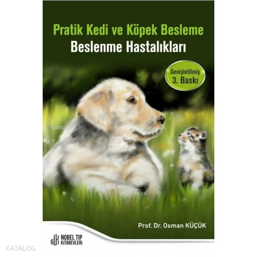 Pratik Kedi ve Köpek Besleme Beslenme Hastalıkları