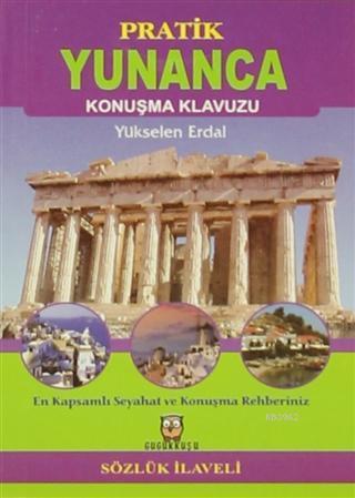 Pratik Yunanca Konuşma Klavuzu (Sözlük İlaveli) Cep Boy; En Kapsamlı S