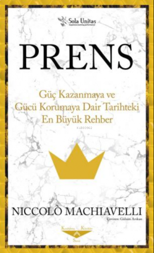 Prens ;Güç Kazanmaya ve Gücü Korumaya Dair Tarihteki En Büyük Rehber