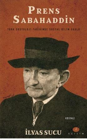 Prens Sabahaddin; Türk Sosyoloji Tarihinde Sosyal Bilim Ekolü