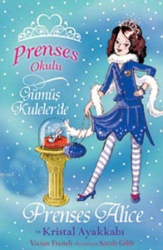 Prenses Okulu 10 - Prenses Alice ve Kristal Ayakkabı