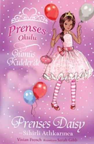 Prenses Okulu 9 - Prenses Daisy ve Sihirli Atlıkarınca