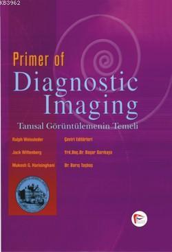 Primer of Diagnostic Imaging - Tanısal Görüntülemenin Temeli