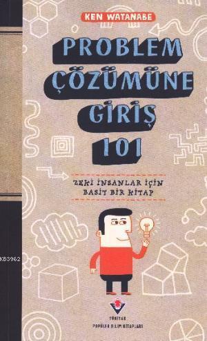 Problem Çözümüne Giriş 101 (Ciltli); Zeki İnsanlar İçin Basit Bir Kitap