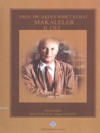 Prof. Dr. Akdes Nimet Kurat, Makaleler (Cilt I-II-III)