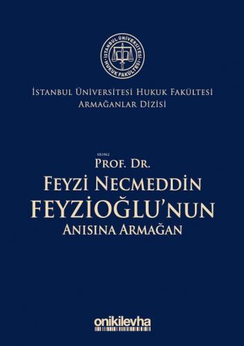 Prof. Dr. Feyzi Necmeddin Feyzioğlu'nun Anısına Armağan