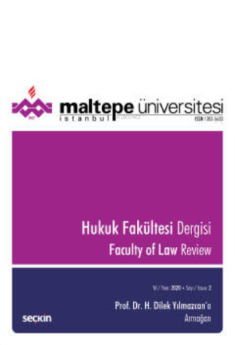 Prof. Dr. H. Dilek Yılmazcan'a Armağan Maltepe Üniversitesi Hukuk Fakültesi Dergisi Sayı:2 /2020;Aralık 2020