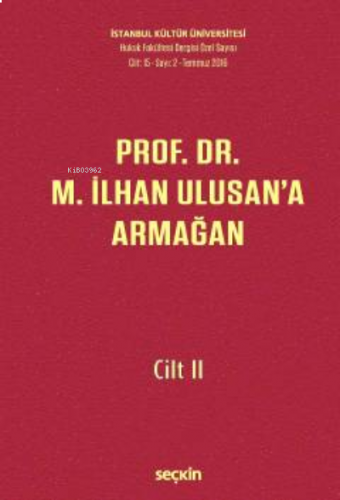 Prof. Dr. M. İlhan Ulusan'a Armağan – Cilt: II
