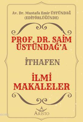 Prof. Dr. Saim Üstündağ'a İthafen İlmi Makaleler