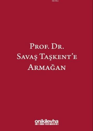 Prof. Dr. Savaş Taşkent'e Armağan