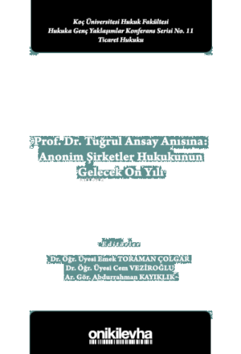 Prof. Dr. Tuğrul Ansay Anısına: Anonim Şirketler Hukukunun Gelecek On Yılı