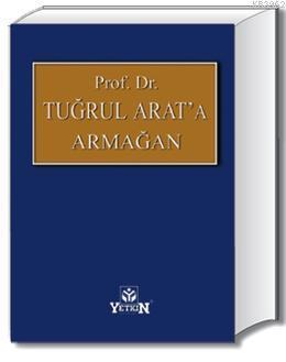 Prof. Dr. Tuğrul ARAT'a Armağan