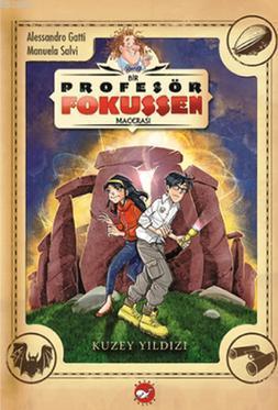 Profesör Fokussen 1.Kitap Kuzey Yıldızı