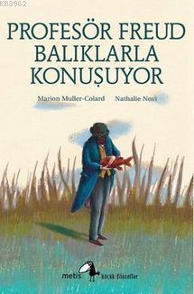 Profesör Freud Balıklarla Konuşuyor