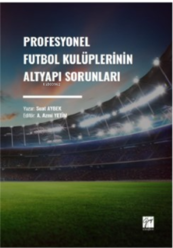 Profesyonel Futbol Kulüplerinin Altyapı Sorunları