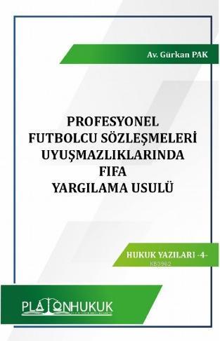 Profesyonel Futbolcu Sözleşmeleri Uyuşmazlıklarında FIFA Yargılama Usulü