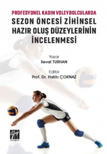 Profesyonel Kadın Voleybolcularda Sezon Öncesi Zihinsel Hazır Oluş Düzeylerinin İncelenmesi
