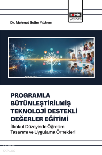Programla Bütünleştirilmiş Teknoloji Destekli Değerler Eğitimi;İlkokul