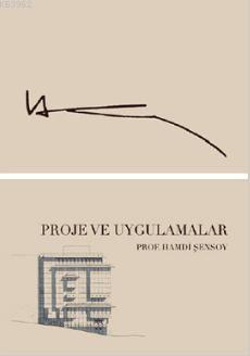 Proje ve Uygulamalar; Geleneksel Mimarlığımızın Çağdaş Yorumcusu