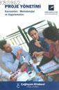 Proje Yönetimi; Kavramları Metodolojisi ve Uygulamaları