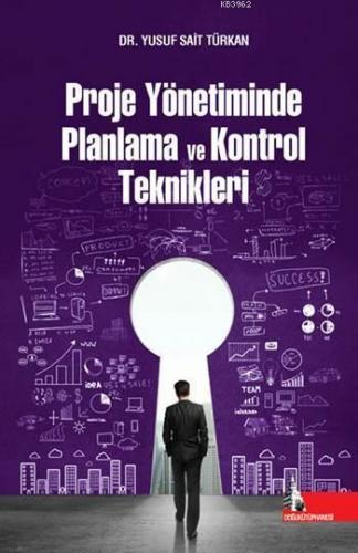 Proje Yönetiminde Planlama ve Kontrol Teknikleri