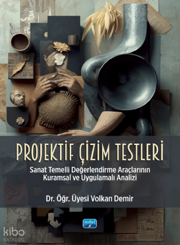 Projektif Çizim Testleri;Sanat Temelli Değerlendirme Araçlarının Kuram