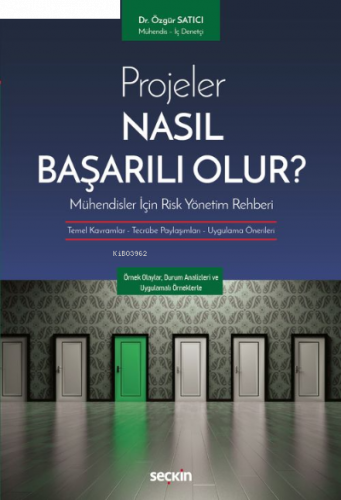 Projeler Nasıl Başarılı Olur? Mühendisler İçin Risk Yönetim Rehberi;Temel Kavramlar – Tecrübe Paylaşımları – Uygulama Önerileri