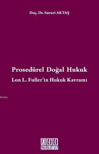 Prosedürel Doğal Hukuk Lon L. Fuller'in Hukuk Kavramı