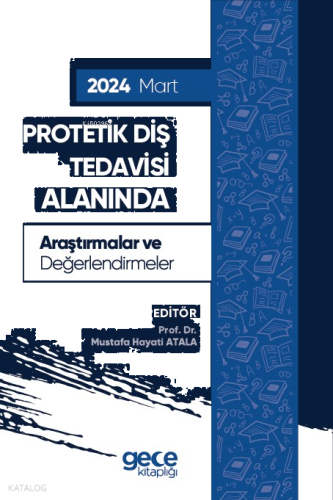 Protetik Diş Tedavisi Alanında Araştırmalar ve Değerlendirmeler - Mart 2024