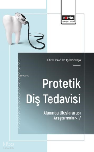 Protetik Diş Tedavisi Alanında Uluslararası Araştırmalar - 4