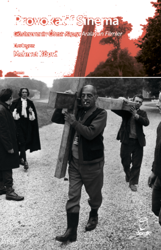 Provokatif Sinema;Göstermenin Ötesi: Kapıyı Aralayan Filmler