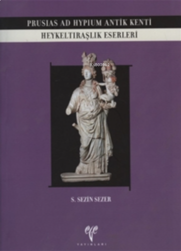 Prusias ad Hypium Antik Kenti Heykeltraşlık Eserleri