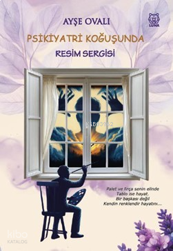 Psikiyatri Koğuşunda Resim Sergisi