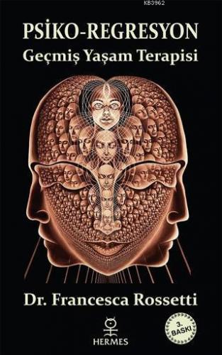Psiko-Regresyon;Geçmiş Yaşam Terapisi