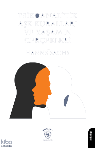 Psikoanalitik Aşk Kuralları ve Yaşamın Gerçekleri