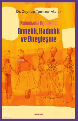 Psikodrama Aynasında Annelik, Kadınlık ve Bireyleşme