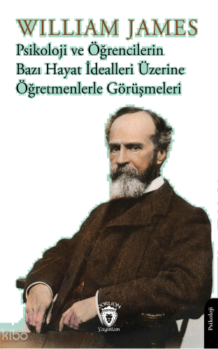 Psikoloji ve Öğrencilerin Bazı Hayat İdealleri Üzerine Öğretmenlerle G