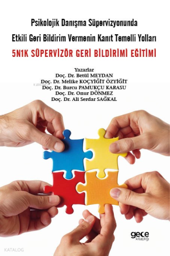 Psikolojik Danışma Süpervizyonunda Etkili Geri Bildirim Vermenin Kanıt Temelli Yolları;5N1K Süpervizör Geri Bildirimi Eğitimi