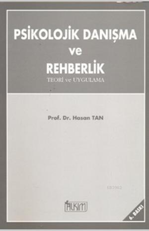 Psikolojik Danışma ve Rehberlik; Teori ve Uygulama