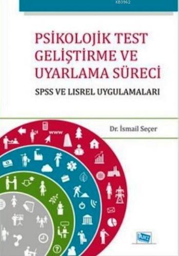 Psikolojik Test Geliştirme ve Uyarlama Süreci; SPSS ve LISREL Uygulamalar