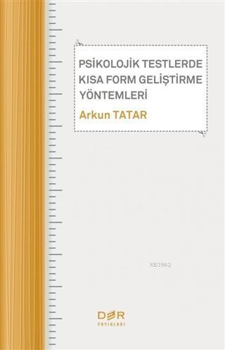Psikolojik Testlerde Kısa Form Geliştirme Yöntemleri
