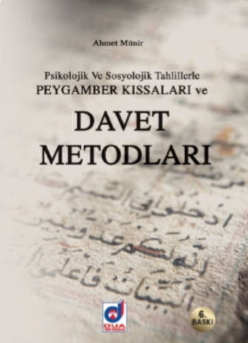 Psikolojik ve Sosyolojik Tahlillerle Peygamber Kıssaları ve Davet Metotları