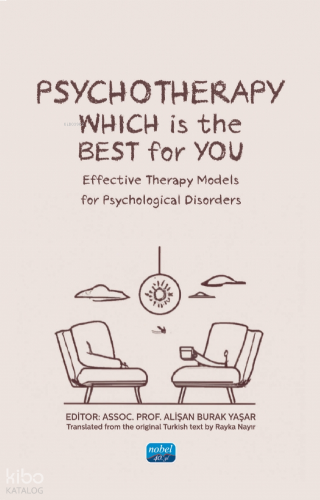 Psychotherapy: Which is the Best For You? ;Effective Therapy Models for Psychological Disorders