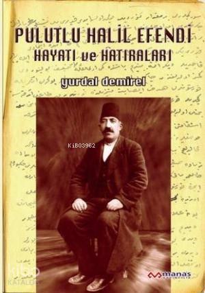 Pulutlu Halil Efendi Hayatı ve Hatıraları