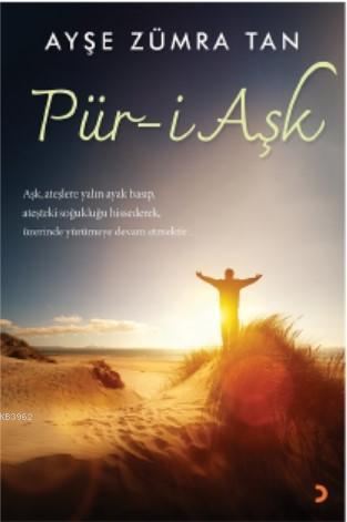 Pür-i Aşk; Aşk, ateşlere yalın ayak basıp, ateşteki soğukluğu hissederek, üzerinde yürümeye devam etmektir...